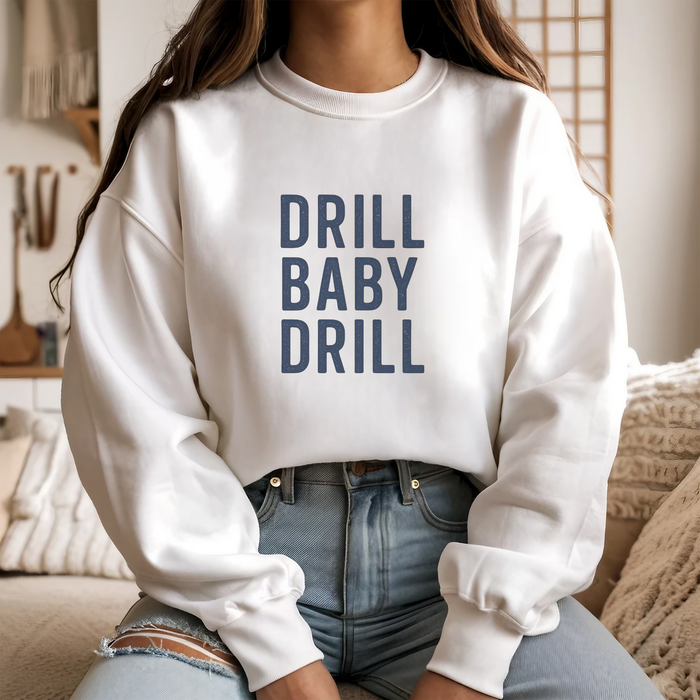 Drill Baby Drill Crewneck Sweatshirt